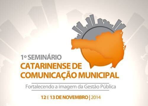 Seminário discute a comunicação nas prefeituras e câmaras de SC