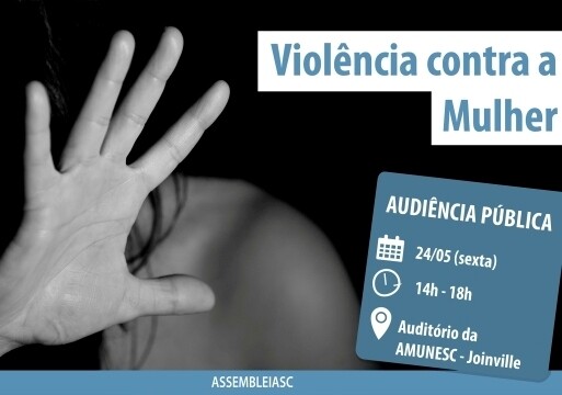 Alesc inicia em Joinville série de audiências públicas sobre violência contra as mulheres