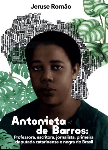 Livro “Antonieta de Barros: professora, escritora, jornalista, primeira deputada catarinense e negra do Brasil”