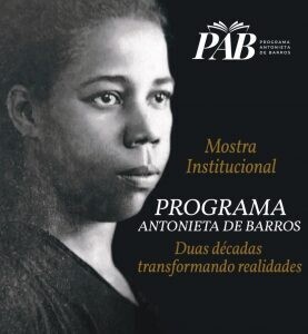 Programa Antonieta de Barros (PAB) celebra 20 anos com exposição em homenagem aos estagiários
