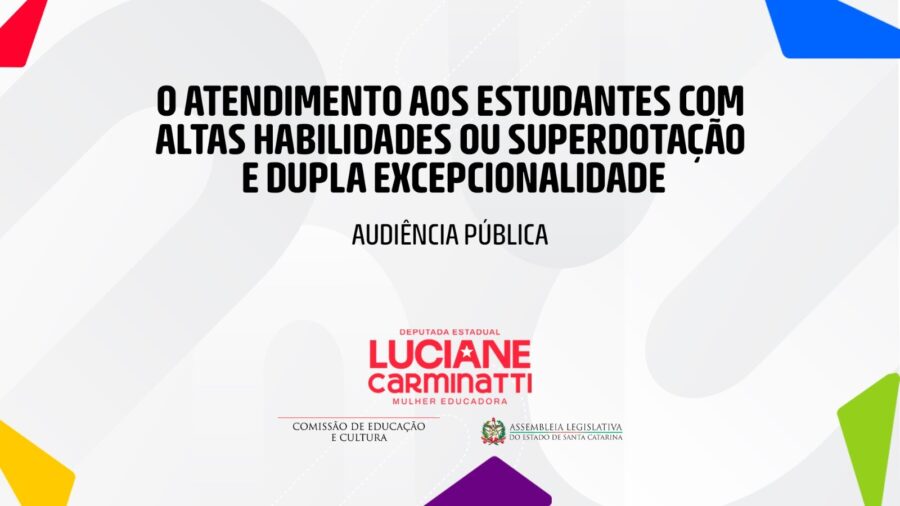 Audiência debate atendimento a alunos com altas habilidades ou superdotação e dupla excepcionalidade