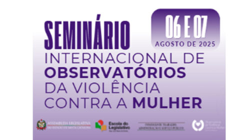 Parlamento sedia Seminário Internacional de Observatórios de Violência contra a Mulher