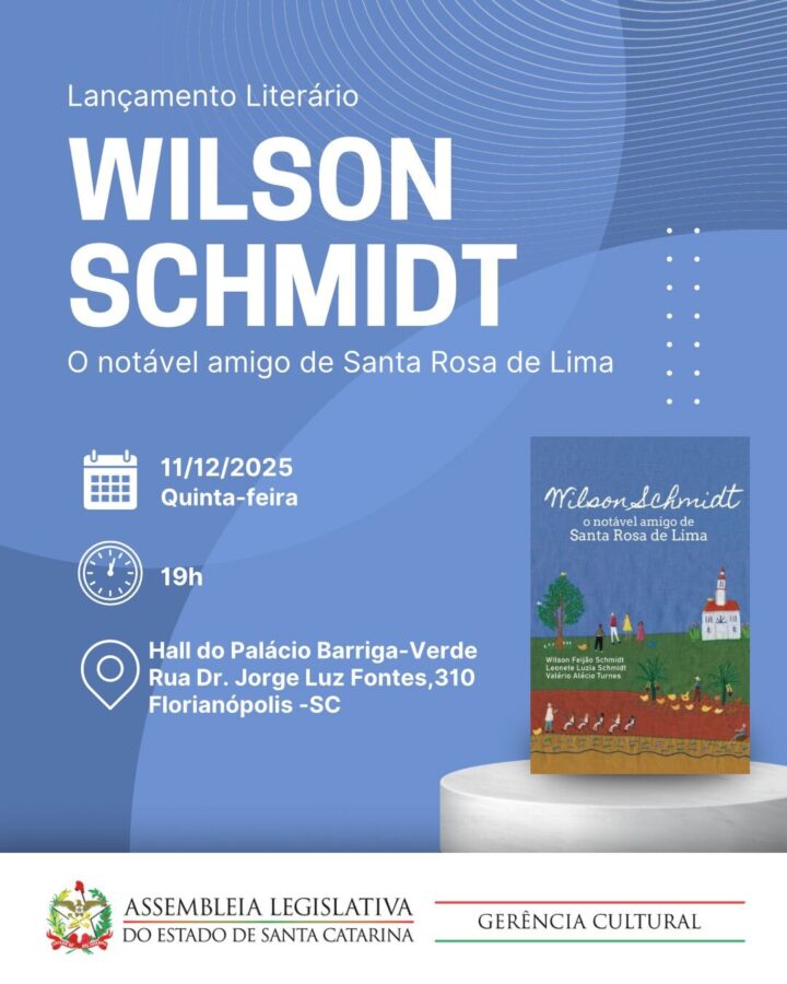 Livro “Wilson Schmidt, o notável amigo de Santa Rosa de Lima”, será lançado na Alesc